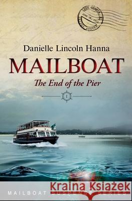 Mailboat I: The End of the Pier Danielle Lincol 9781733081306 Danielle Hanna - książka