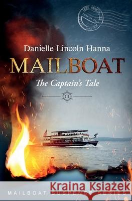 Mailboat III: The Captain's Tale Danielle Lincoln Hanna 9781733081344 Hearth & Homicide Press, LLC - książka