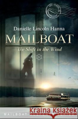 Mailboat IV: The Shift in the Wind Danielle Lincol 9781733081399 Hearth & Homicide Press, LLC - książka