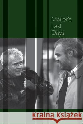 Mailer's Last Days: New and Selected Remembrances of a Life in Literature Michael Lennon 9781736494653 Etruscan Press - książka