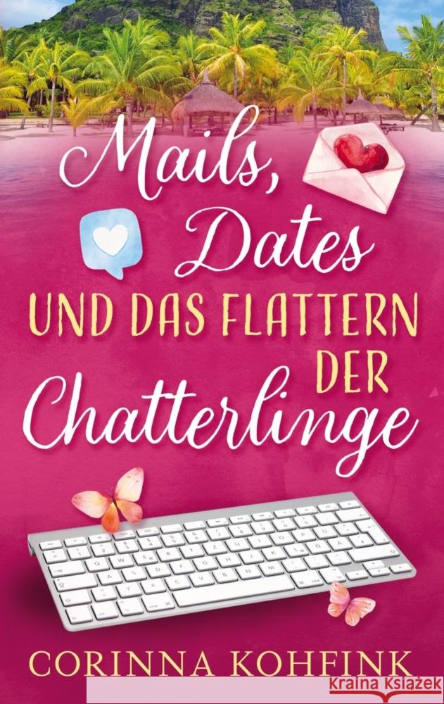 Mails, Dates und das Flattern der Chatterlinge Corinna  Kohfink 9789403648910 Bookmundo - książka