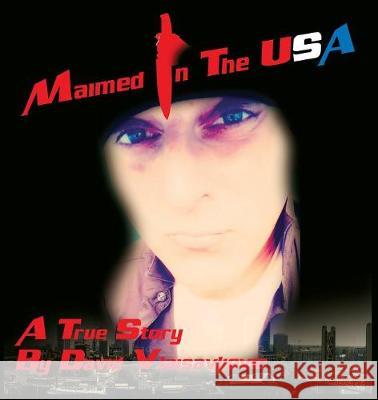 Maimed in The USA: A True Story Vlaisavljevic, David 9780998269702 Alpha and Omega LLC - książka