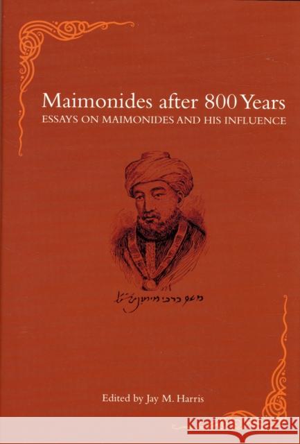 Maimonides After 800 Years: Essays on Maimonides and His Influence Harris, Jay M. 9780674025905 Harvard University Press - książka