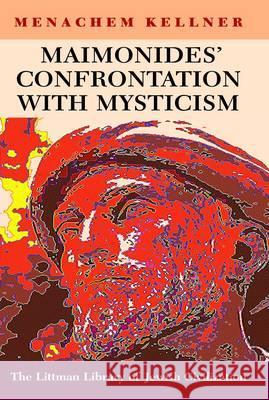 Maimonides' Confrontation with Mysticism  9781906764159 Littman Library of Jewish Civilization - książka