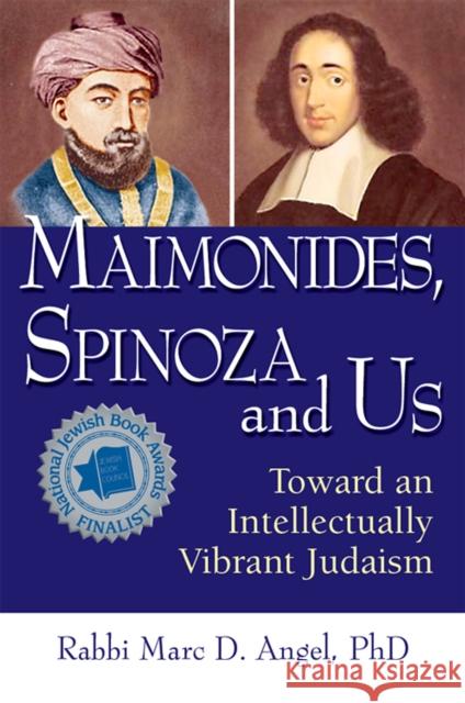 Maimonides, Spinoza and Us: Toward an Intellectually Vibrant Judaism Marc D. Angel 9781683361848 Jewish Lights Publishing - książka