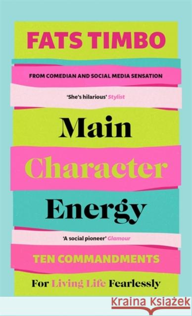 Main Character Energy: An Empowering Guide From TikTok Megastar Fats Timbo Fats Timbo 9781788708494 Bonnier Books Ltd - książka
