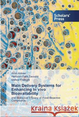 Main Delivery Systems for Enhancing In vivo Bioavailability Abbasi, Amin 9786138931645 Scholar's Press - książka