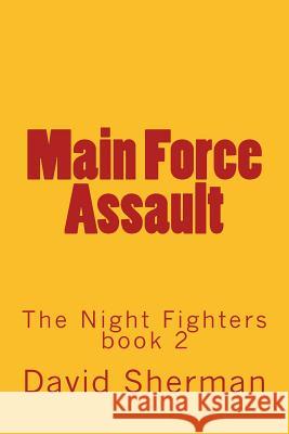 Main Force Assault David Sherman 9781490428185 Createspace Independent Publishing Platform - książka