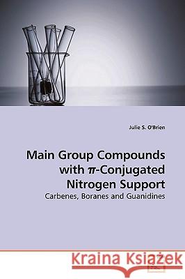 Main Group Compounds with π-Conjugated Nitrogen Support O'Brien, Julie S. 9783639187793 VDM Verlag - książka