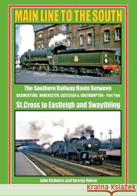 MAIN LINE TO THE SOUTH PART 2: ST CROSS TO EASTLEIGH AND SWATHLING JOHN NICHOLAS GEORGE REEVE 9781911262459 Irwell Press - książka