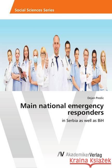 Main national emergency responders : in Serbia as well as BiH Predic, Dejan 9786202214759 AV Akademikerverlag - książka