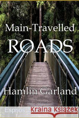 Main-Travelled Roads Hamlin Garland 9781364533038 Blurb - książka