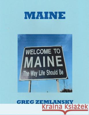 Maine Greg Zemlansky 9781532724022 Createspace Independent Publishing Platform - książka