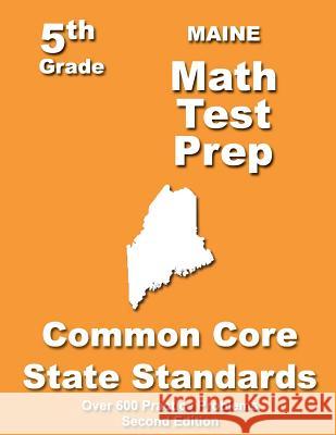 Maine 5th Grade Math Test Prep: Common Core Learning Standards Teachers' Treasures 9781491203828 Createspace - książka