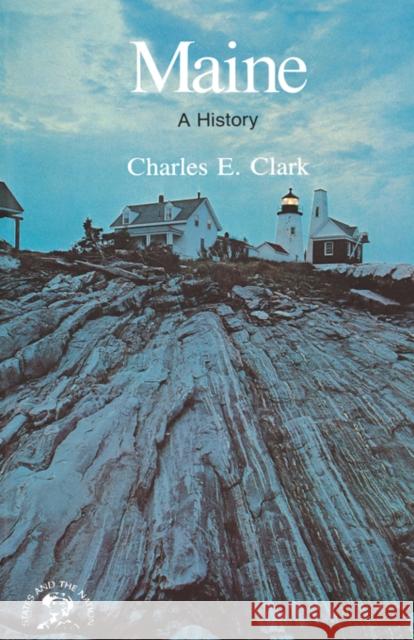 Maine: A History Clark, Charles E. 9780393333442 W. W. Norton & Company - książka