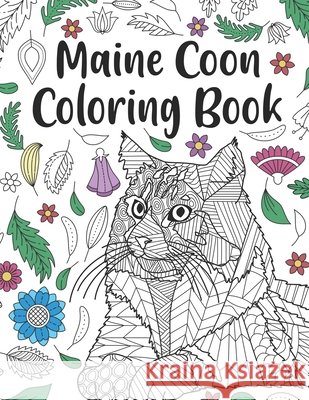 Maine Coon Coloring Book: A Cute Adult Coloring Books for Maine Coon Owner, Best Gift for Cat Lovers Publishing, Paperland 9798663314602 Independently Published - książka