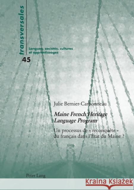 Maine French Heritage Language Program; Un processus de reconquête du français dans l'État du Maine ? Gohard-Radenkovic, Aline 9783034331920 Peter Lang Ltd. International Academic Publis - książka