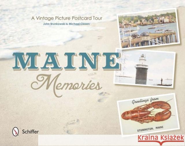 Maine Memories: A Vintage Picture Postcard Tour John Brunkowski Closen Michael 9780764348464 Not Avail - książka