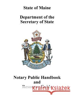 Maine Notary Public Handbook and Resource Guide Maine Secretar 9780359571895 Lulu.com - książka