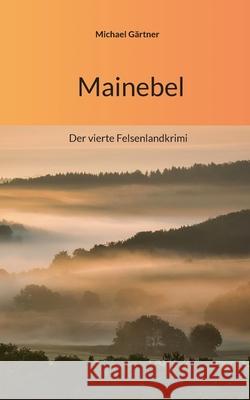 Mainebel: Der vierte Felsenlandkrimi Michael G?rtner 9783819283901 Bod - Books on Demand - książka