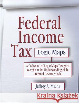 Maine's Federal Income Tax Logic Maps Jeffrey A. Maine 9780314268990 Gale Cengage - książka