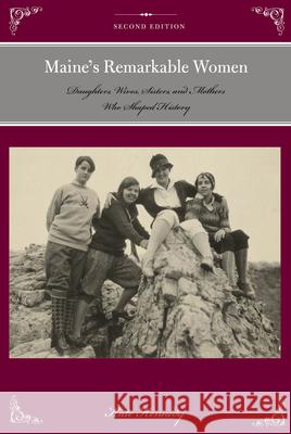 Maine's Remarkable Women: Daughters, Wives, Sisters, and Mothers Who Shaped History, Second Edition Kennedy, Kate 9781493023226 Down East Books - książka