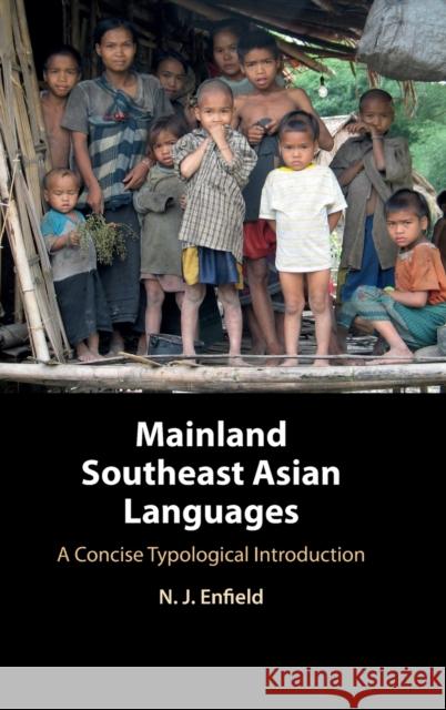Mainland Southeast Asian Languages: A Concise Typological Introduction N. J. Enfield 9780521765442 Cambridge University Press - książka