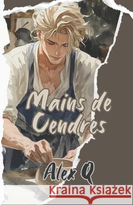 Mains de Cendres Alex Q 9798308239888 Independently Published - książka
