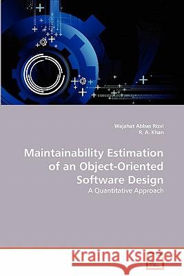 Maintainability Estimation of an Object-Oriented Software Design Wajahat Abbas Rizvi R. A 9783639296013 VDM Verlag - książka