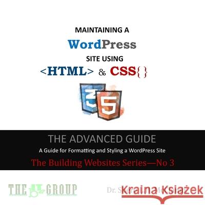 MAINTAINING A WordPress Site Using HTML & CSS: The Advance Guide: A Guide for Formatting and Styling a WordPress Site Shere L. H. McClamb 9780578645728 Bita Group - książka