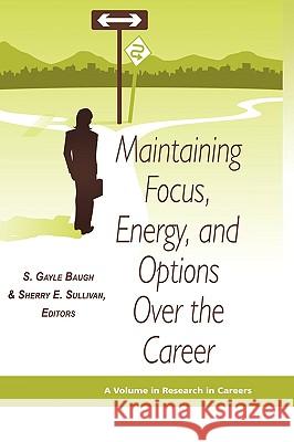 Maintaining Focus, Energy, and Options Over the Career (Hc) Baugh, S. Gayle 9781593119584 Information Age Publishing - książka