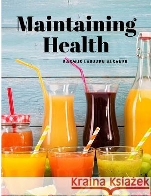 Maintaining Health Rasmus Larssen Alsaker   9781805479116 Intell Book Publishers - książka