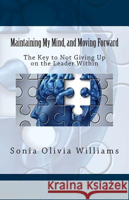 Maintaining My Mind, and Moving Forward: Book 2 Sonia Olivia Williams Stephen Jay Jackson Benchmark Publishing Group 9781493646937 Createspace - książka