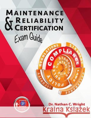 Maintenance and Reliability Certification Exam Guide Nathan C. Wright 9780831136239 Industrial Press - książka