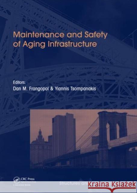 Maintenance and Safety of Aging Infrastructure: Structures and Infrastructures Book Series, Vol. 10 Dan Frangopol Yiannis Tsompanakis 9780415659420 CRC Press - książka