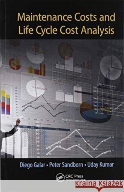 Maintenance Costs and Life Cycle Cost Analysis Diego Galar Peter Sandborn Uday Kumar 9780367573003 CRC Press - książka