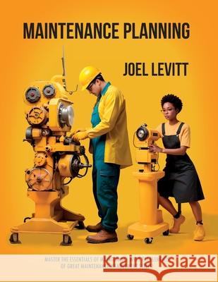 Maintenance Planning: Cuts Waste, and Frustration Tatyana Nikolskaya, Joel D Levitt 9798333645401 Independently Published - książka
