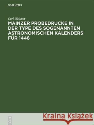 Mainzer Probedrucke in der Type des sogenannten astronomischen Kalenders für 1448 Wehmer, Carl 9783486776843 Walter de Gruyter - książka