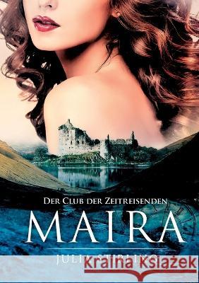 Maira: Der Club der Zeitreisenden 5 Julia Stirling 9783750496019 Books on Demand - książka
