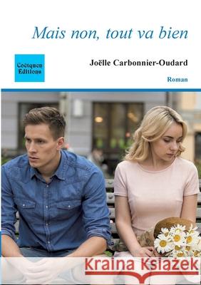 Mais non, tout va bien Jo?lle Carbonnier-Oudard 9782849933602 Coetquen Editions - książka