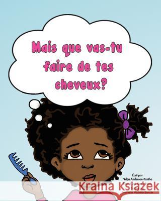 Mais que vas-tu faire de tes cheveux? Beals, Kaela 9780995857728 Ndija Anderson-Yantha - książka