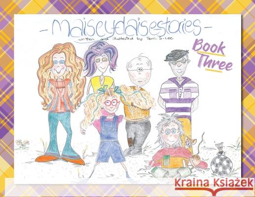Maisey Daise Stories - Book Three Terri S. Lee 9781738619740 Turus Press - książka