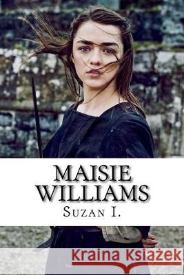 Maisie Williams Suzan Ibryam 9781542690478 Createspace Independent Publishing Platform - książka
