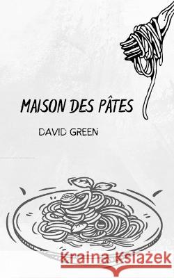 Maison Des Pâtes David Green 9798356658242 Independently Published - książka