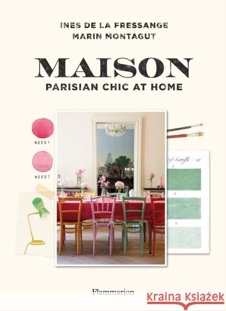 Maison: Parisian Chic at Home Ines D Marin Montagut 9782080203670 Flammarion-Pere Castor - książka