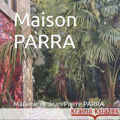 Maison PARRA Marianic Parra, Jean-Pierre Parra 9798326084460 Independently Published - książka