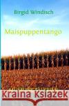 Maispuppentango Windisch, Birgid 9783753179308 epubli