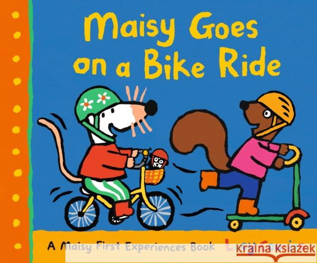 Maisy Goes on a Bike Ride: Share the joy of a new bike in this upbeat, outdoorsy Maisy story, the perfect gift with a new bike or scooter for boys and girls age 3, 4 or 5! Lucy Cousins 9781529523126 Walker Books Ltd - książka