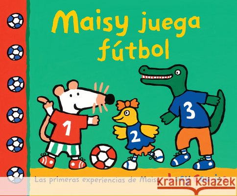 Maisy Juega F?tbol Lucy Cousins Lucy Cousins 9781536247220 Candlewick Press (MA) - książka