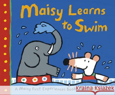 Maisy Learns to Swim: A Maisy First Experience Book Lucy Cousins Lucy Cousins 9780763677497 Candlewick Press (MA) - książka